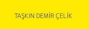 TAŞKIN DEMİR ÇELİK